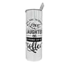 Tumbler love-laughter- strong coffee 5,9dl